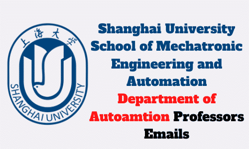 Shanghai University School of Mechatronic Engineering and Automation Department of Autoamtion Professors Email