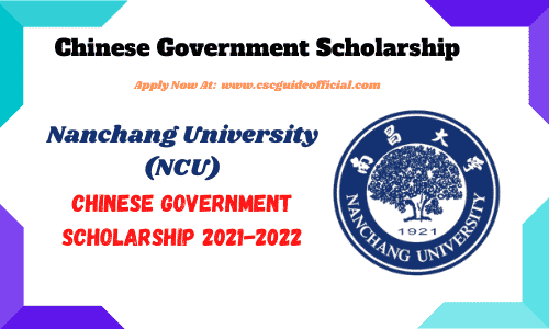 Nanchang University csc scholarship 2021 2022 csc guide official