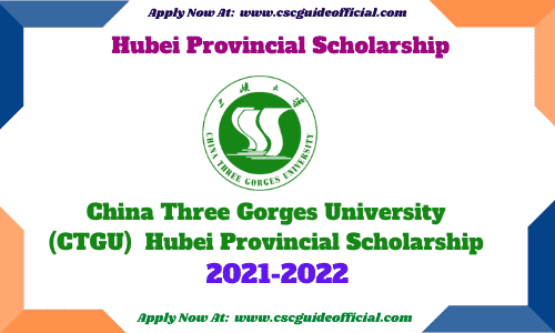 China Three Gorges University Hubei Provincial Scholarship 2021 csc guide official