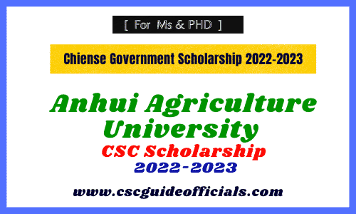 anhui agriculture university csc scholarship 2022 csc guide officials