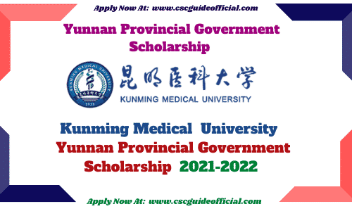Kunming Medical University Yunnan Provincial Government Scholarship 2021 csc guide official
