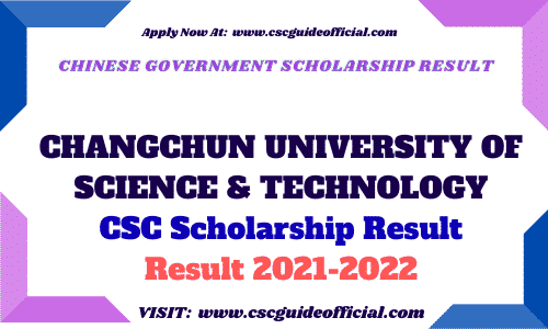 CHANGCHUN UNIVERSITY OF SCIENCE AND TECHNOLOGY CSC Scholarship Result 2021-2022