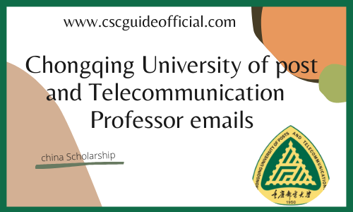 Chongqing  University of Post and telecommunication  (CQUPT) professor emails csc guide official