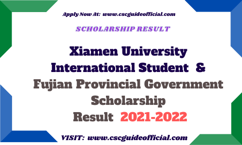 Xiamen University International Student Scholarship & Fujian Provincial Government Scholarships result 2021 2022