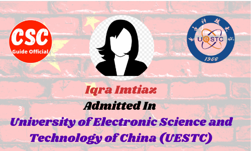 Iqra ImtiazUniversity of Electronic Science and Technology of China (UESTC) CSC guide Official
