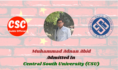 Muhammad adnan abid Central South University (CSU) CSC Guide Official