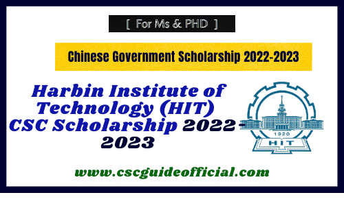 Harbin Institute of Technology (HIT) CSC Scholarship 2022-2023 csc guide
