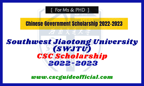 swjtu csc scholarship 2022-2023
