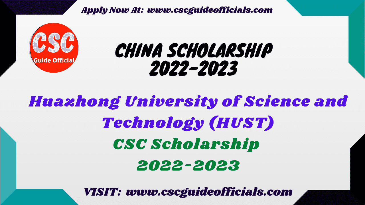 Huazhong University of Science and Technology (HUST) csc scholarship 2022