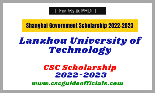 Lanzhou University of Technology csc scholarship 2022