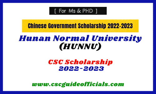 Hunan Normal University csc scholarship 2022