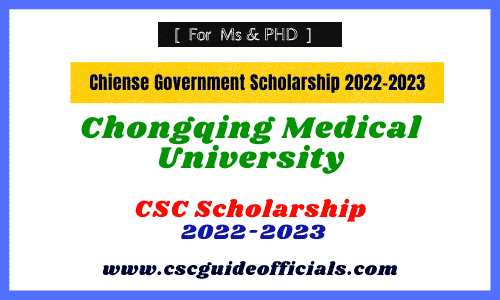 Chongqing Medical University csc scholarship 2022 csc guide officials