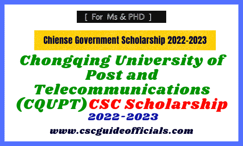 Chongqing University of Post and Telecommunications CSC Scholarship 2022