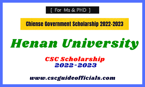 henan university csc scholarship 2022 csc guide officials