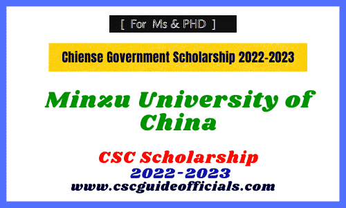 Minzu University of China csc scholarship 2022 csc guide officials