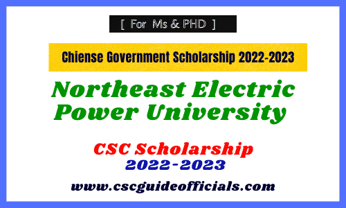 Northeast Electric Power University csc scholarship 2022 csc guide officials