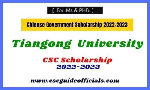 Tiangong  University csc scholarship 2022 csc guide officials