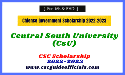 central south university csc scholarship 2022 csc guides official