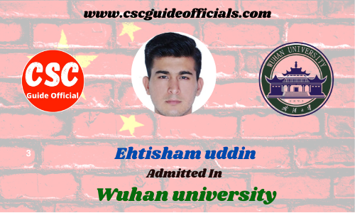 Scholars Wall Ehtisham Uddin Admitted to Wuhan university China Scholarship 2022-2023 Admitted Candidates CSC Guide Officials