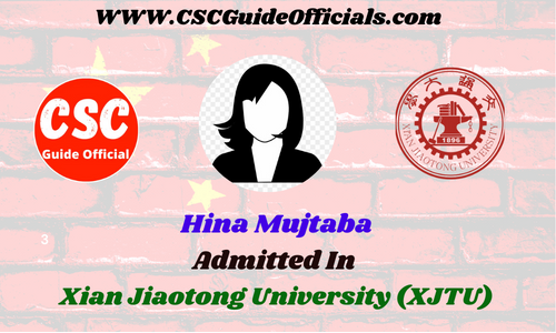 Scholars Wall Hina Mujtaba Admitted to Xian Jiaotong University (XJTU) China Scholarship 2022-2023 Admitted Candidates CSC Guide Officials