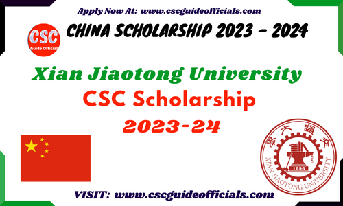 Xian Jiaotong University csc scholarship 2023 csc guide officials
