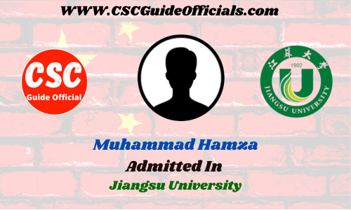Muhammad Hamza Admitted in Jiangsu University || China Scholarship 2023-2024 Admitted Candidates CSC Guide Officials