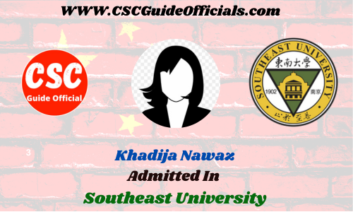 Khadija Nawaz Admitted to the Southeast University || China Scholarship 2023-2024 Admitted Candidates CSC Guide Officials Scholar wall