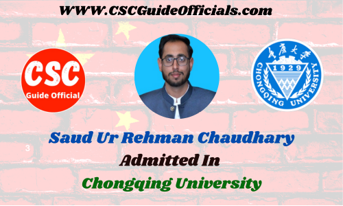 Saud Ur Rehman Chaudhary Admitted in Chongqing University || China Scholarship 2023-2024 Admitted Candidates CSC Guide Officials Scholar Walls