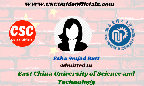  Esha Amjad Butt Admitted to the East China University of Science and Technology || China Scholarship 2023-2024 Admitted Candidates CSC Guide Officials Scholar wall