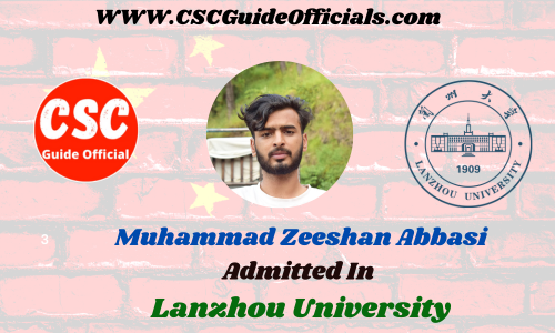 Muhammad Zeeshan Abbasi Admitted to the Lanzhou University || China Scholarship 2023-2024 Admitted Candidates CSC Guide Officials Scholar wall