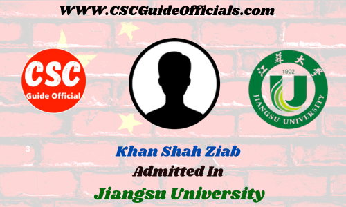 Khan Shah Ziab Admitted to the Jiangsu University || China Scholarship 2023-2024 Admitted Candidates CSC Guide Officials Scholar wall