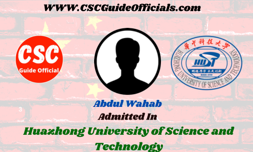 Abdul Wahab Admitted to the Huazhong University of science and Technology || China Scholarship 2023-2024 Admitted Candidates CSC Guide Officials Scholar wall