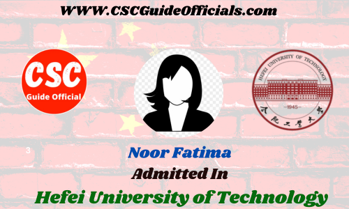 Noor Fatima Admitted to the Hefei University of Technology || China Scholarship 2023-2024 Admitted Candidates CSC Guide Officials Scholar wall