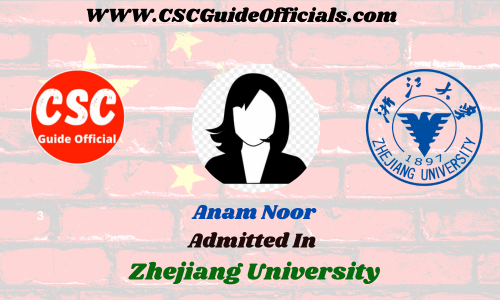 Anam Noor Admitted to the Zhejiang University || China Scholarship 2023-2024 Admitted Candidates CSC Guide Officials Scholar wall