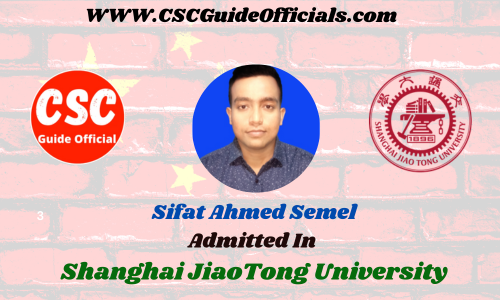 Sifat Ahmed Semel Admitted to the Shanghai JiaoTong University || China Scholarship 2023-2024 Admitted Candidates CSC Guide Officials Scholar wall
