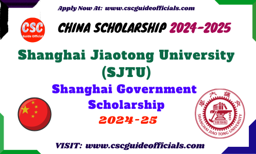 Shanghai Jiaotong University (SJTU) Shanghai Government Scholarship 2024-2025 SJTU SGS Scholarship CSC Guide Officials