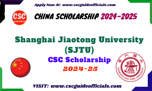 Shanghai Jiaotong University (SJTU) csc scholarship 2024-2025