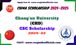 Chang’an University CSC Scholarship 2024-2025 || CHD CSC Scholarship