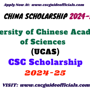 University of Chinese Academy of Sciences UCAS CSC Scholarship 2024-2025