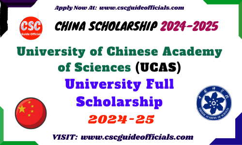 University of Chinese Academy of Sciences (UCAS) University Scholarship 2024-2025 UCAS University Full Scholarship CSC Guide Officials