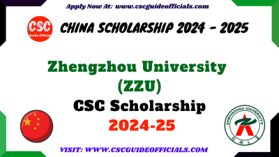 Zhengzhou University ZZU CSC Scholarship 2024-2025 ZZU Chinese Government Scholarship 2024 CSC Guide Officials