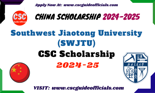 Southwest Jiaotong University csc scholarship 2024-2025