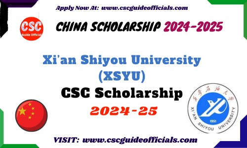 Xi’an Shiyou University XSYU CSC Scholarship 2024-2025