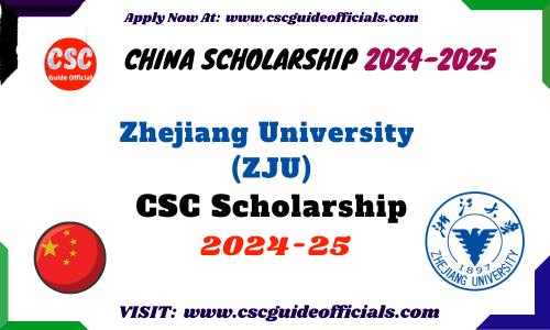 Zhejiang University CSC Scholarship 2024-2025 ZJU CSC Scholarship 2024 CSC Guide Officials